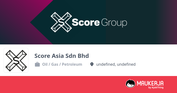 Score Asia Sdn Bhd Company Overview & Details - Maukerja
