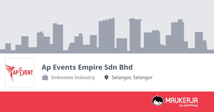 Ap Events Empire Sdn Bhd Company Overview & Details - Maukerja