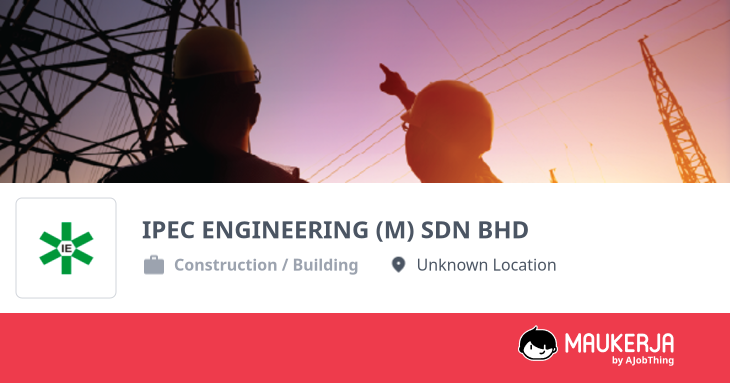 IPEC ENGINEERING (M) SDN BHD Company Overview & Details - Maukerja
