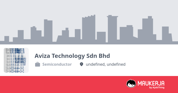 Aviza Technology Sdn Bhd Company Overview & Details - Maukerja