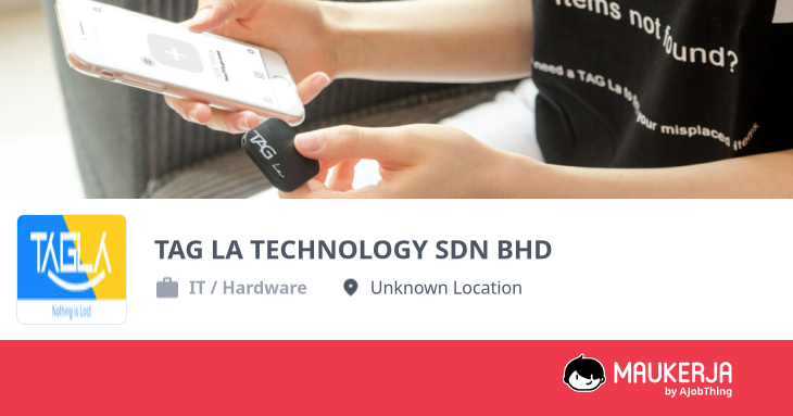 TAG LA TECHNOLOGY SDN BHD Company Overview & Details - Maukerja