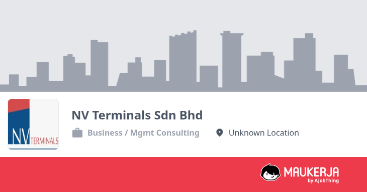 NV Terminals Sdn Bhd Company Overview & Details - Maukerja