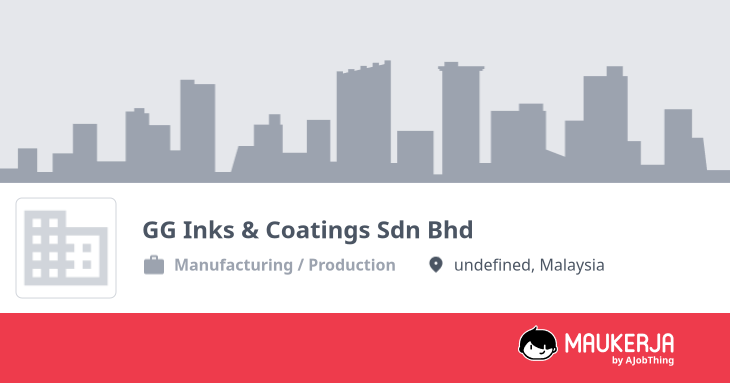 GG Inks & Coatings Sdn Bhd Company Overview & Details - Maukerja