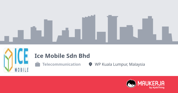 Ice Mobile Sdn Bhd Company Overview & Details - Maukerja