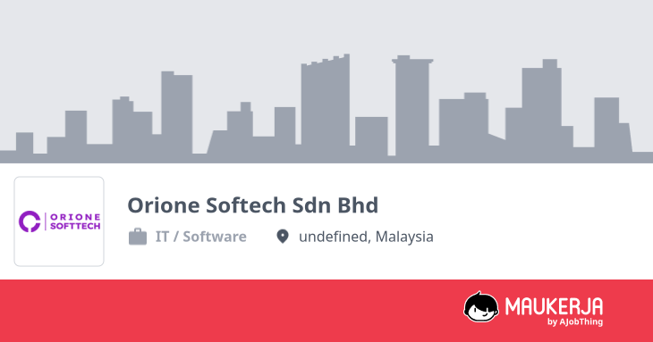 Orione Softech Sdn Bhd Company Overview & Details - Maukerja