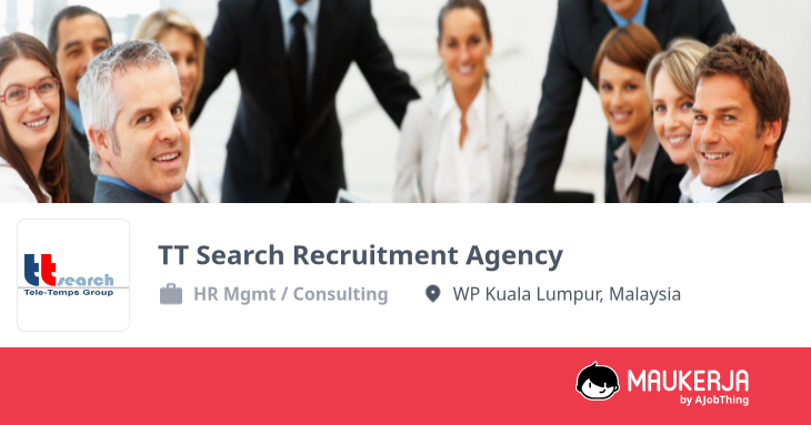TT Search Recruitment Agency Company Overview & Details - Maukerja