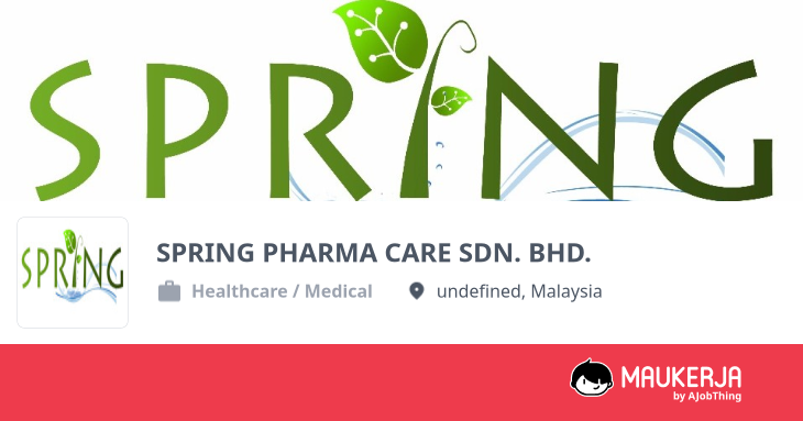 SPRING PHARMA CARE SDN. BHD. Company Overview & Details - Maukerja
