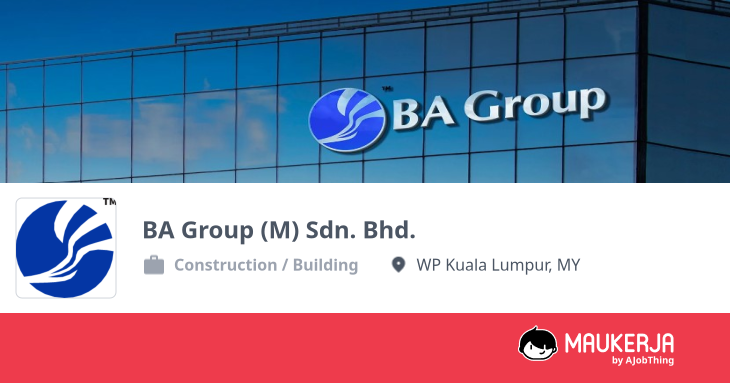 BA Group (M) Sdn. Bhd. Company Overview & Details - Maukerja