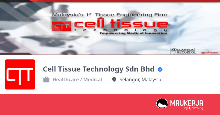 Cell Tissue Technology Sdn Bhd Company Overview & Details - Maukerja