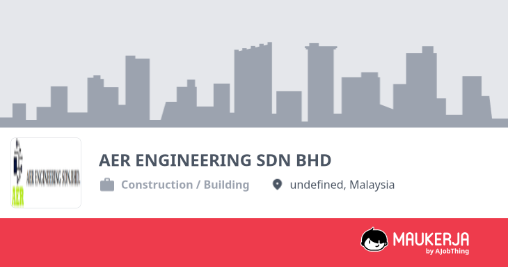 AER ENGINEERING SDN BHD Company Overview & Details - Maukerja