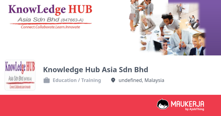 Walk-In Interview at Knowledge Hub Asia Sdn Bhd | Job Opportunities ...