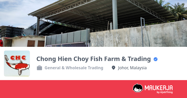 Chong Hien Choy Fish Farm & Trading Company Overview & Details - Maukerja