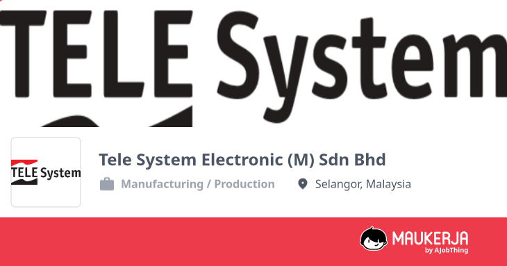 Tele System Electronic (M) Sdn Bhd Company Overview & Details - Maukerja