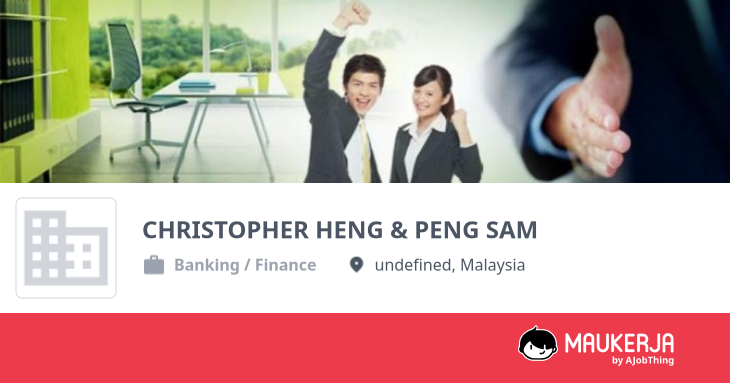 CHRISTOPHER HENG & PENG SAM Company Overview & Details - Maukerja