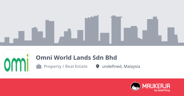 Omni World Lands Sdn Bhd Company Overview & Details - Maukerja