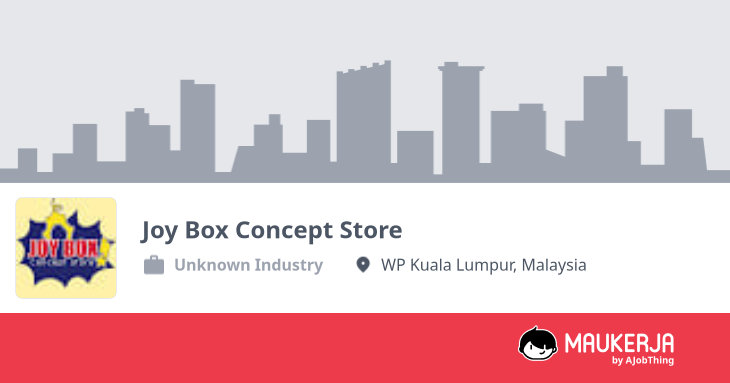 Joy Box Concept Store Company Overview & Details - Maukerja