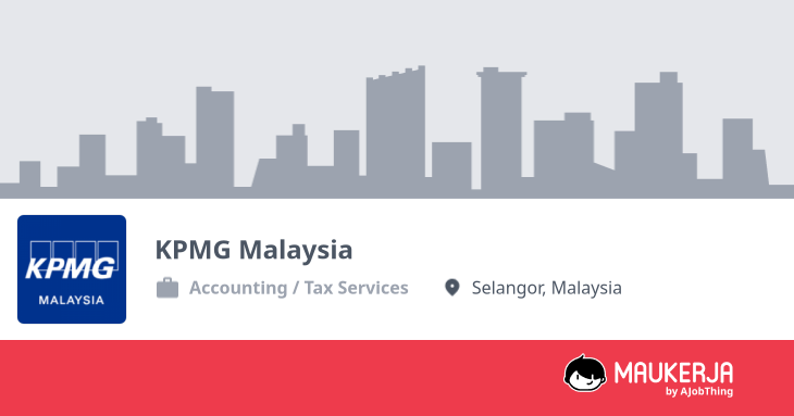 KPMG Malaysia Company Overview & Details - Maukerja