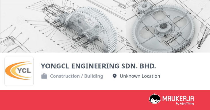 YONGCL ENGINEERING SDN. BHD. Company Overview & Details - Maukerja
