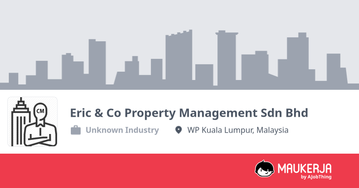 Eric & Co Property Management Sdn Bhd Job Vacancies Nov 2025 | Maukerja.my