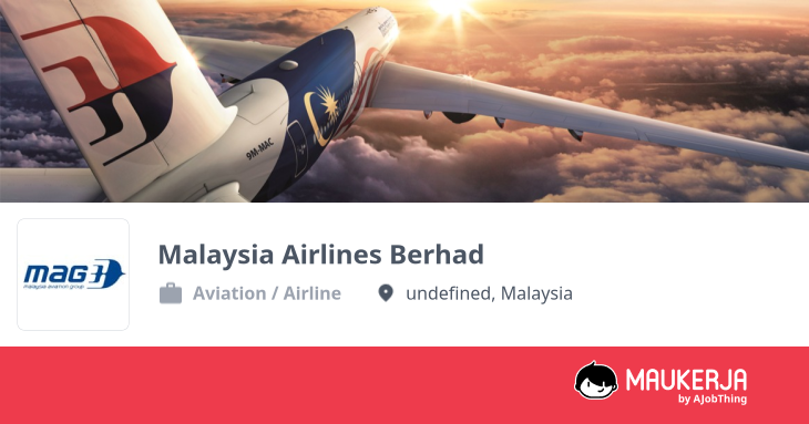Malaysia Airlines Berhad Company Overview & Details - Maukerja