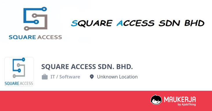 SQUARE ACCESS SDN. BHD. Company Overview & Details - Maukerja